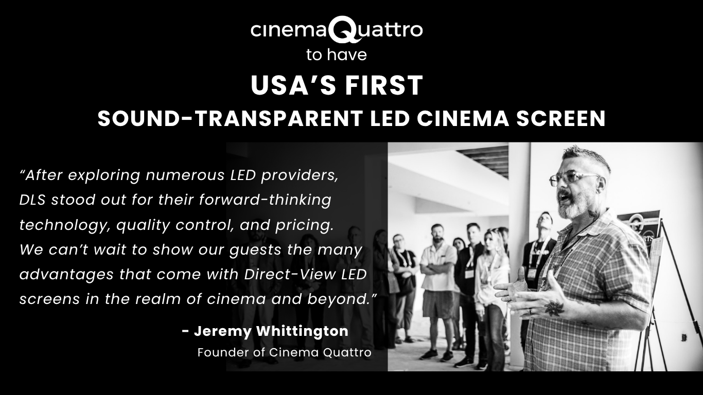 Cinema Quattro to Install CineLEDMAX: USA’s First Sound-Transparent LED Cinema Screen