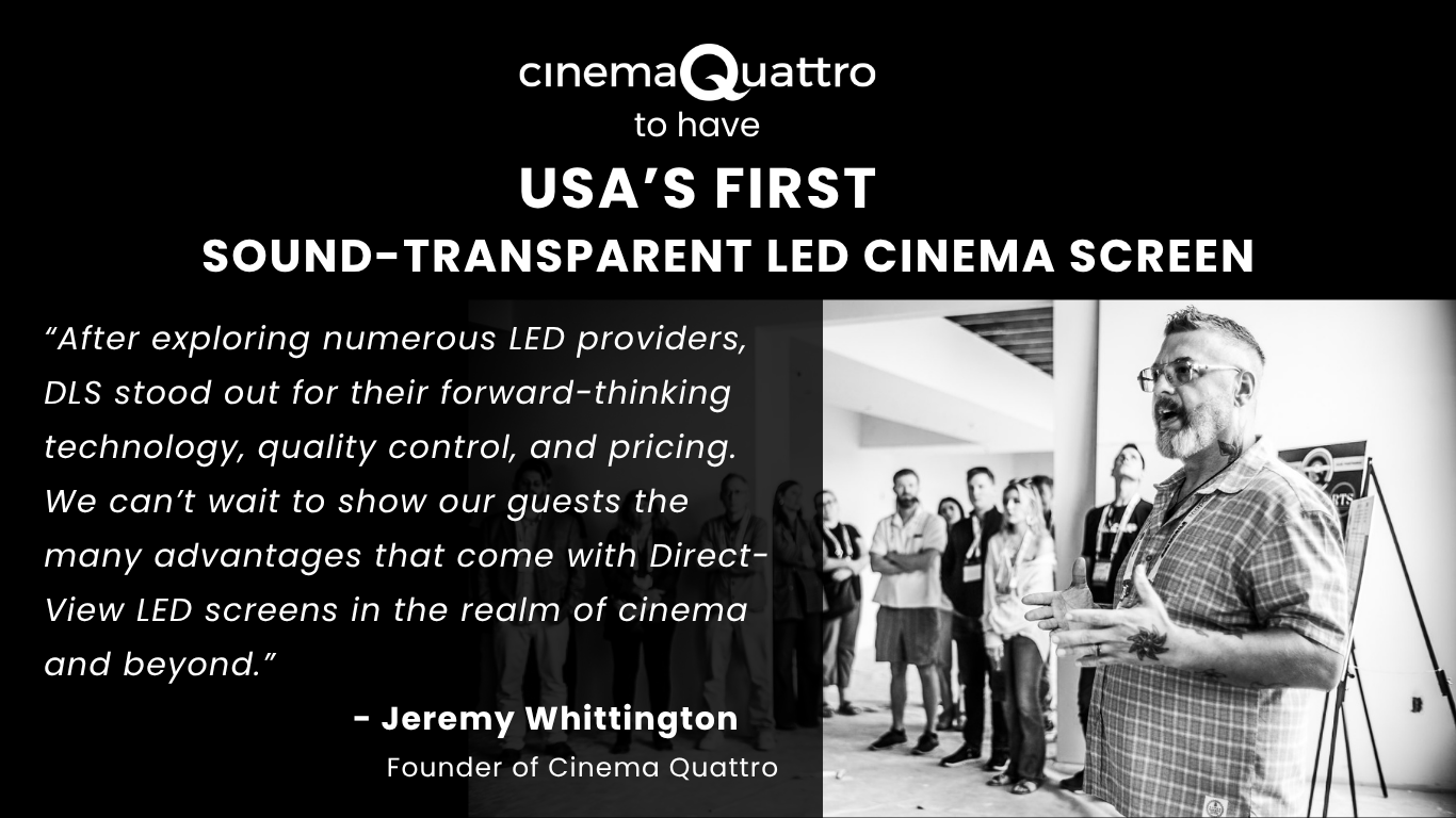 Cinema Quattro to Install CineLEDMAX: USA’s First Sound-Transparent LED Cinema Screen